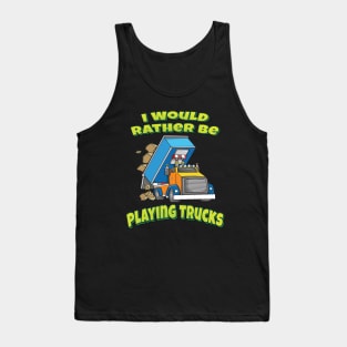 I Would Rather Be Playing Trucks Tank Top